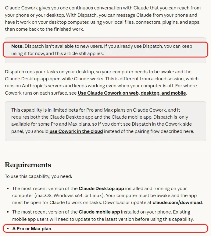 Claude 영어 도움말 Assign tasks from anywhere in Claude Cowork, Note Dispatch isn't available to new users, 이미 쓰면 당분간 계속, PC 가 켜져 있고 데스크톱 앱이 열려 있어야 함, Pro Max 제한 베타, 요구 사항 데스크톱 앱 macOS Windows x64 Linux, 모바일 앱, A Pro or Max plan