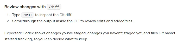 OpenAI 코덱스 문서 Review changes with /diff, Type /diff to inspect the Git diff, Codex shows changes you have staged, not staged yet, and files Git has not started tracking